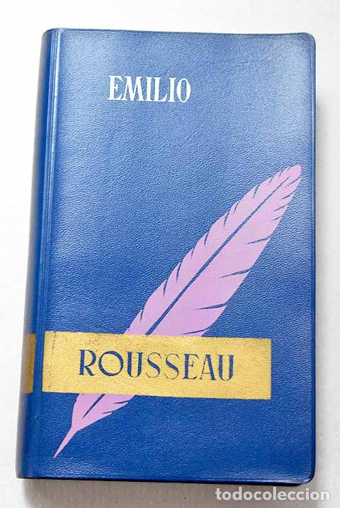 Libros: Emilio &oacute; de la educaci&oacute;n.- Rousseau, Jean-Jacques