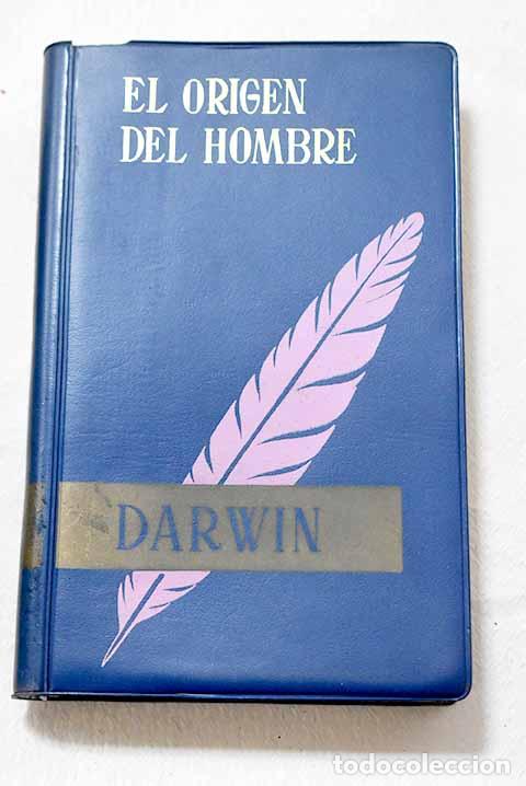 Libros: El origen del hombre y la seleccion en relacion al sexo.- Darwin, Charles