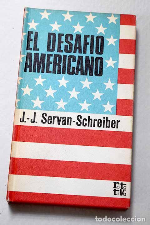 Libros: El desaf&iacute;o americano.- Servan-Schreiber, Jean-Jacques