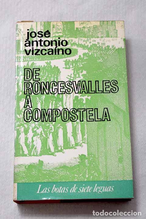 Libros: De Roncesvalles a Compostela.- Vizca&iacute;no, Jos&eacute; Antonio