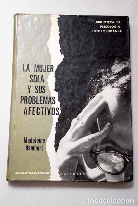 Libros: La mujer sola y sus problemas afectivos.- Rambert, Madeleine