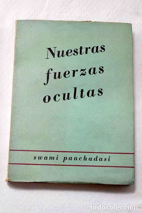 Libros: Nuestras fuerzas ocultas: segunda parte de Telepat&iacute;a y clarividencia.- Panchadasi, Swami