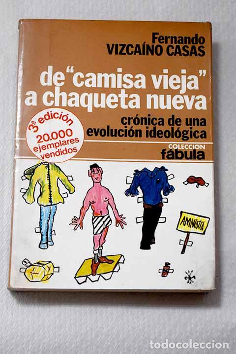 Libros: De camisa vieja a chaqueta nueva: (cr&oacute;nica de una evoluci&oacute;n ideol&oacute;gica).- Vizca&iacute;no Casas, Fernando