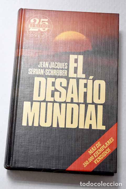Libros: El desaf&iacute;o mundial: Servan-Schreiber, Jean-Jacques.- Servan-Schreiber, Jean-Jacques