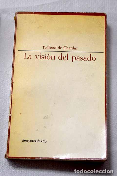 Libros: La visi&oacute;n del pasado.- Teilhard de Chardin, Pierre