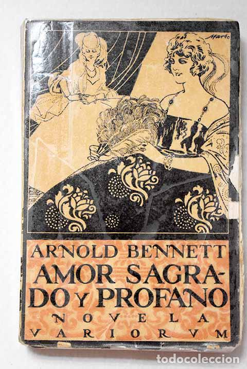 Livres: Amor sagrado y profano: Novela en tres episodios.- Bennett, Arnold