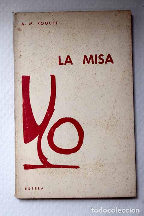 Livres: La misa: aproximaci&oacute;n al misterio.- Roguet, Aimon-Marie