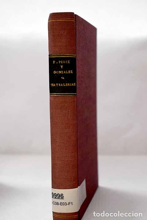 Libros: Teatraler&iacute;as: casos y cosas teatrales de anta&ntilde;o y hoga&ntilde;o : (primera serie)