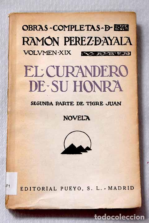 books: El curandero de su honra: (segunda parte de Tigre Juan).- P&eacute;rez de Ayala, Ram&oacute;n