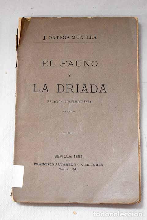 B&uuml;cher: El fauno y la dr&iacute;ada: relaci&oacute;n contempor&aacute;nea.- Ortega Munilla, Jos&eacute;