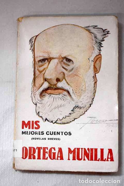 B&uuml;cher: Mis mejores cuentos: (novelas breves).- Ortega Munilla, Jos&eacute;