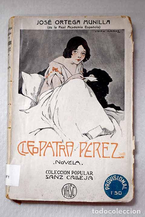 B&uuml;cher: Cleopatra P&eacute;rez: Ortega Munilla, Jos&eacute;.- Ortega Munilla, Jos&eacute;