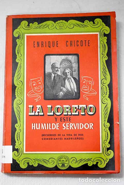 B&uuml;cher: La Loreto y este humilde servidor: (recuerdos de la vida de dos comediantes madrile&ntilde;os)