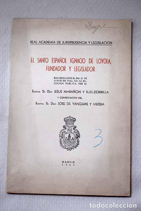 B&uuml;cher: El santo espa&ntilde;ol Ignacio de Loyola, fundador y legislador.- Mara&ntilde;&oacute;n Ruiz-Zorrilla, Jes&uacute;s