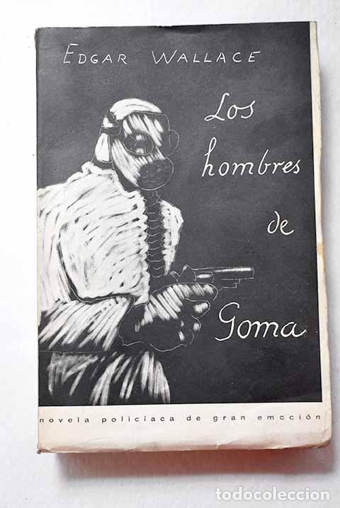 Libros: Los hombres de goma: Wallace, Edgar.- Wallace, Edgar