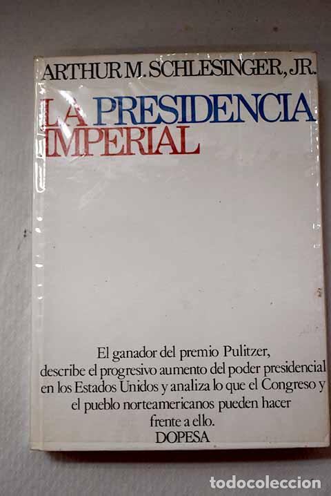 Libros: La presidencia imperial.- Schlesinger, Arthur M.