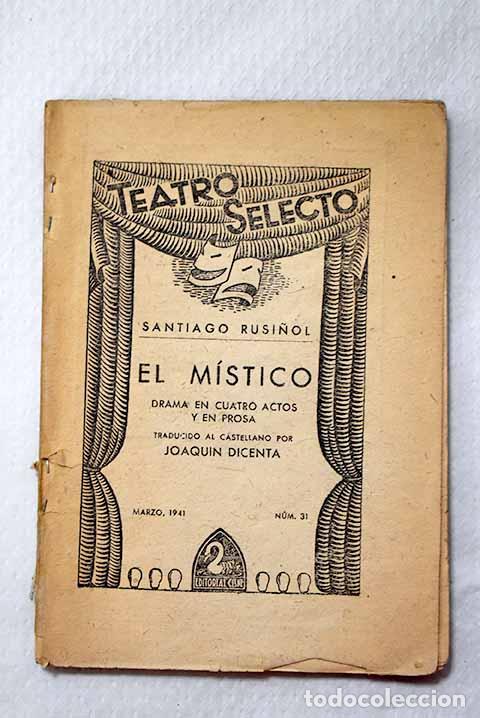 Libros: El m&iacute;stico: drama en cuatro actos y en prosa.- Rusi&ntilde;ol, Santiago
