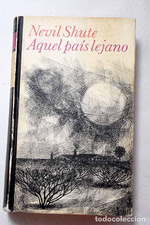 books: Aquel pa&iacute;s lejano: Shute, Nevil.- Shute, Nevil