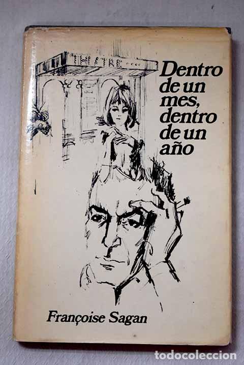 Libri di seconda mano: Dentro de un mes, dentro de un a&ntilde;o.- Sagan, Francoise