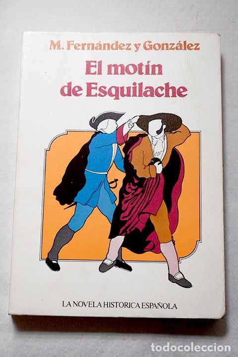Libri di seconda mano: El mot&iacute;n de Esquilache.- Fern&aacute;ndez y Gonz&aacute;lez, Manuel