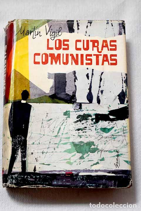 Libri di seconda mano: Los curas comunistas .- Mart&iacute;n Vigil, Jos&eacute; Luis