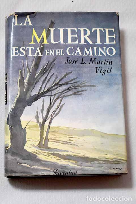 Libri di seconda mano: La muerte est&aacute; en el camino.- Mart&iacute;n Vigil, Jos&eacute; Luis