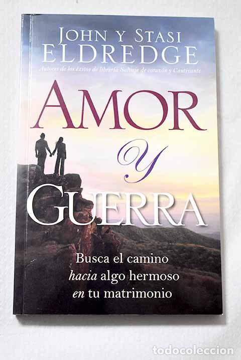 Libri di seconda mano: Amor y guerra: Eldredge, John; Stasi.- Eldredge, John; Stasi