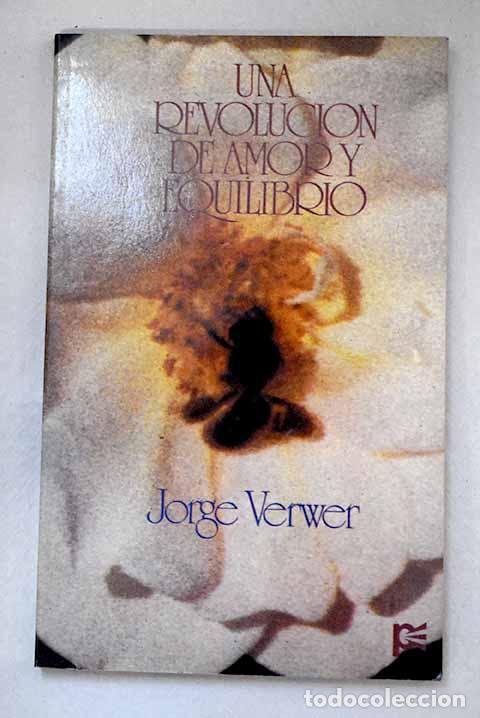 Libri di seconda mano: Una revoluci&oacute;n de amor y equilibrio.- Verwer, Jorge