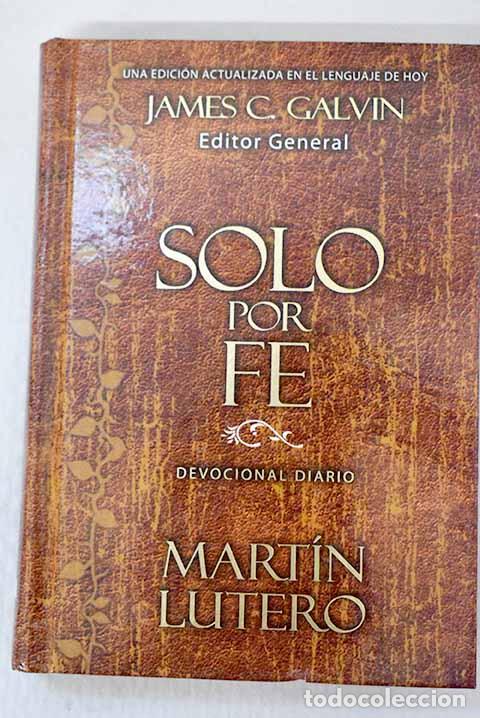 Libri di seconda mano: Solo por fe: Galvin, James C..- Galvin, James C.