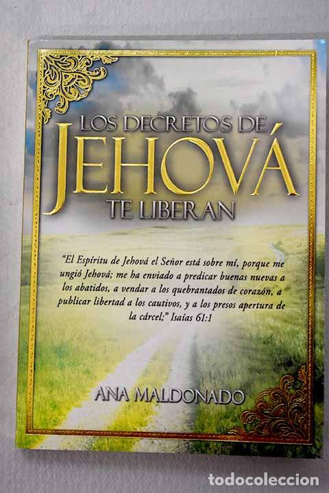 Libri di seconda mano: Los decretos de Jehov&aacute; te liberan.- Maldonado, Ana