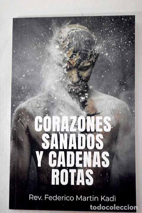 Libri di seconda mano: Corazones sanados y cadenas rotas.- Kadi, Martin Federico