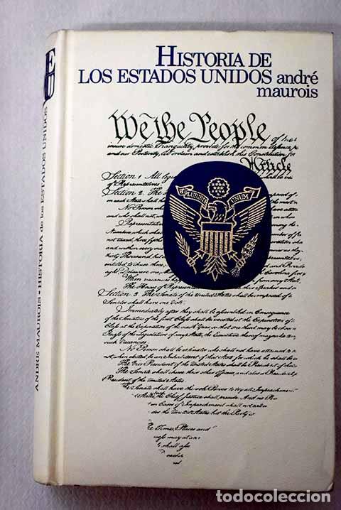 B&uuml;cher: Historia de los Estados Unidos.- Maurois, Andr&eacute;