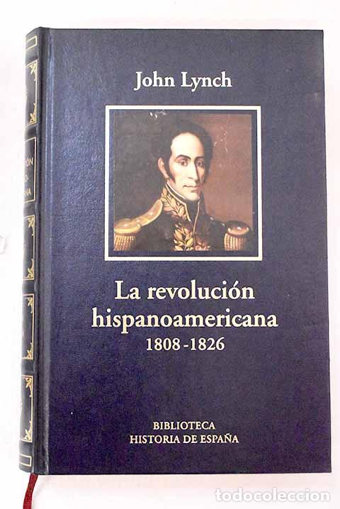 B&uuml;cher: Las revoluciones hispanoamericanas, 1808-1826.- Lynch, John