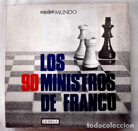 books: Los 90 ministros de Franco: Pr&oacute;logo de Emilio Romero. 18 entrevistas de Manuel del Arco