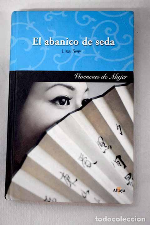 books: El abanico de seda: See, Lisa.- See, Lisa