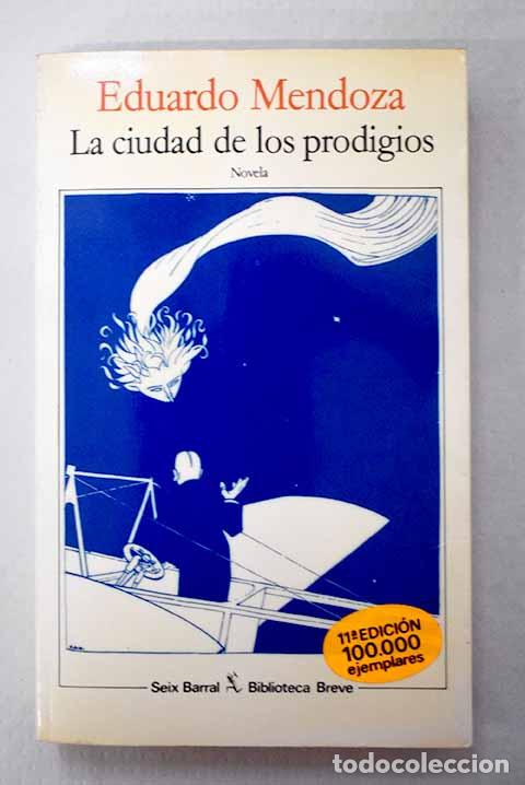 Livres: La ciudad de los prodigios.- Mendoza, Eduardo