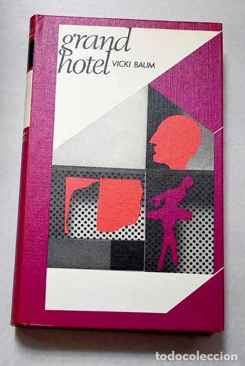 Libros: Grand Hotel: Baum, Vicki.- Baum, Vicki