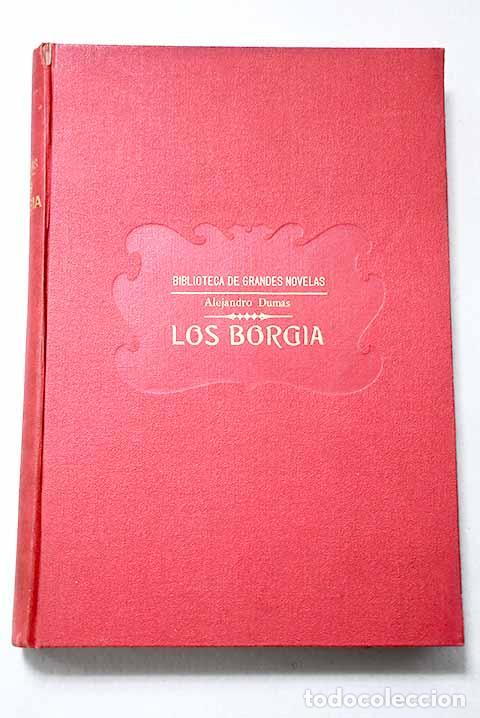 Libros: Los Borgia: Dumas, Alejandro.- Dumas, Alejandro