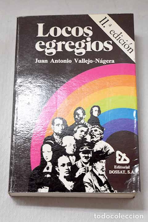 Libros: Locos egregios: Vallejo-N&aacute;gera, Juan Antonio.- Vallejo-N&aacute;gera, Juan Antonio