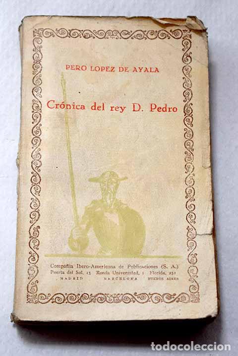 Libros: Cr&oacute;nica del rey D. Pedro: (selecci&oacute;n).- Lopez de Ayala, Pero