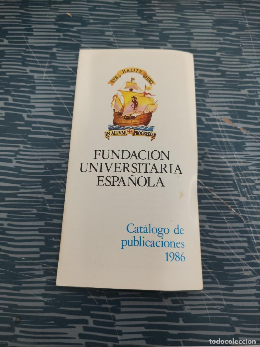 Libros: FUNDACI&Oacute;N UNIVERSITARIA ESPA&Ntilde;OLA, CAT&Aacute;LOGO DE PUBLICACIONES 1986,35 P&Aacute;G.,VER FOTOS.