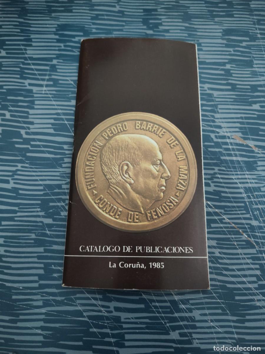 Libros: FUNDACI&Oacute;N PEDRO BARRIE DE LA MAZA,CONDE DE FENOSA, CAT&Aacute;LOGO DE PUBLICACIONES 1985,67 P&Aacute;G.