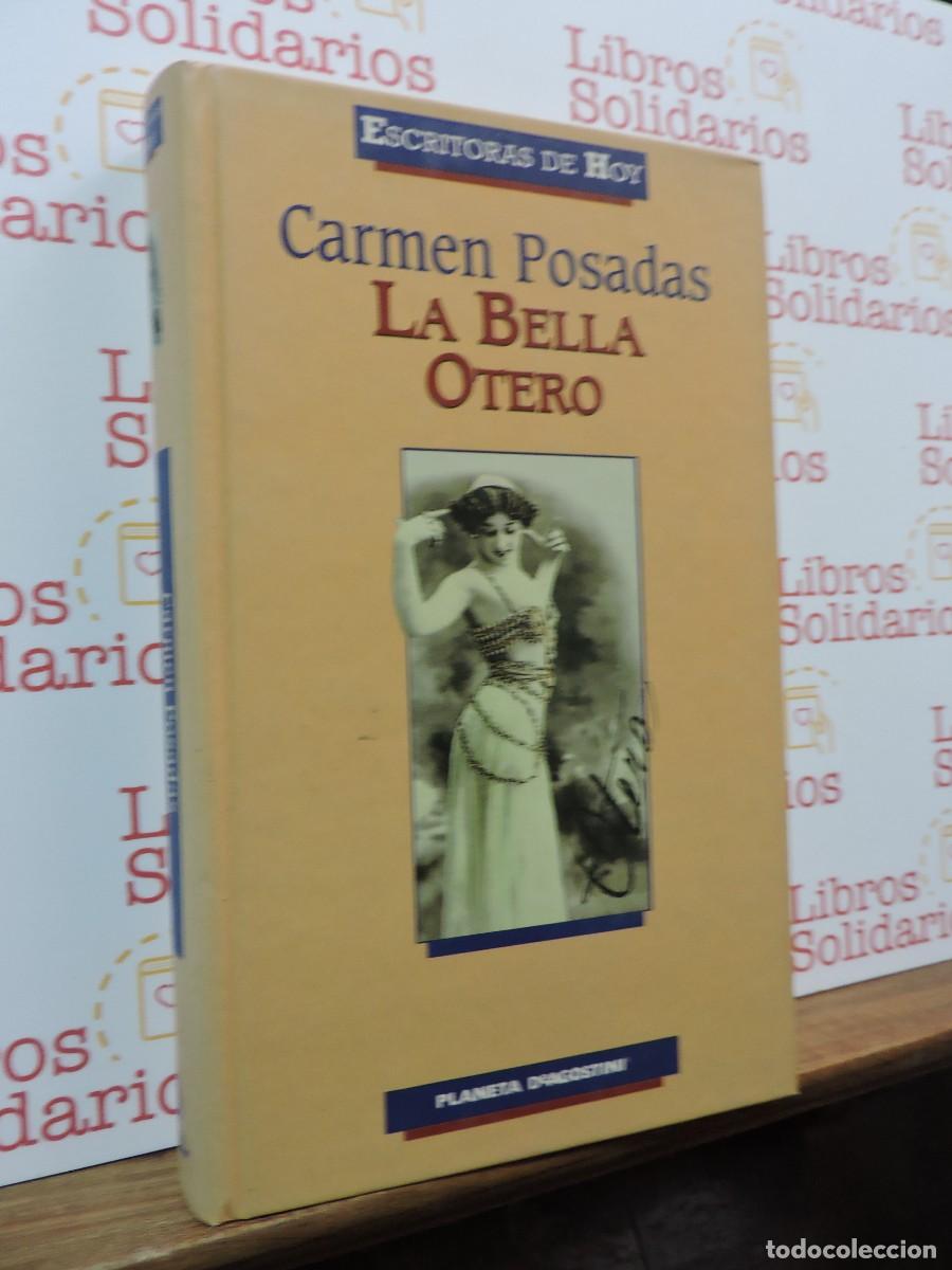 Libros: La Bella Otero. POSASADAS, Carmen. Ed. Planeta de Agostini. Barcelona, 2002