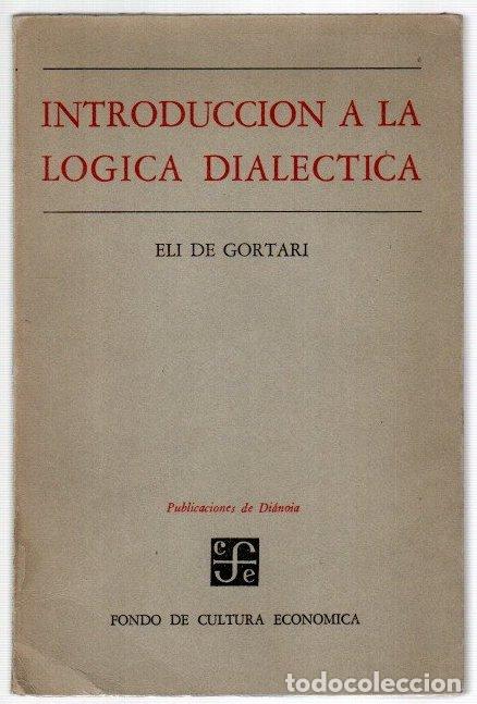Libri di seconda mano: Introducci&oacute;n a la l&oacute;gica dial&eacute;ctica - Gortari, Eli de