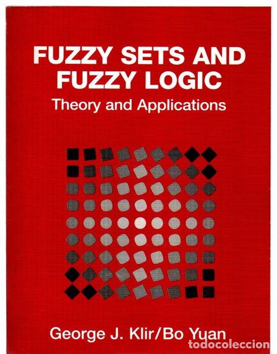 Libros: Fuzzy sets and fuzzy logic. Theory and Applications - Klir, George J./Yuan, Bo