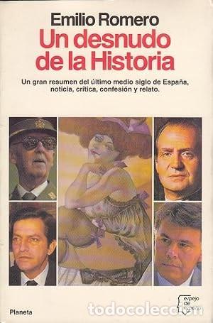 books: UN DESNUDO DE LA HISTORIA - EMILIO ROMERO