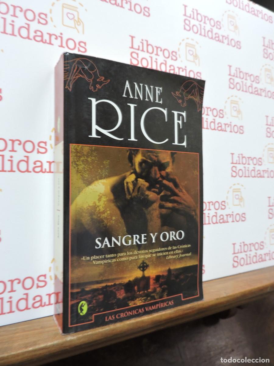 Libros: Sangre y Oro. RICE, Anne. Ediciones B. Barcelona, 2004