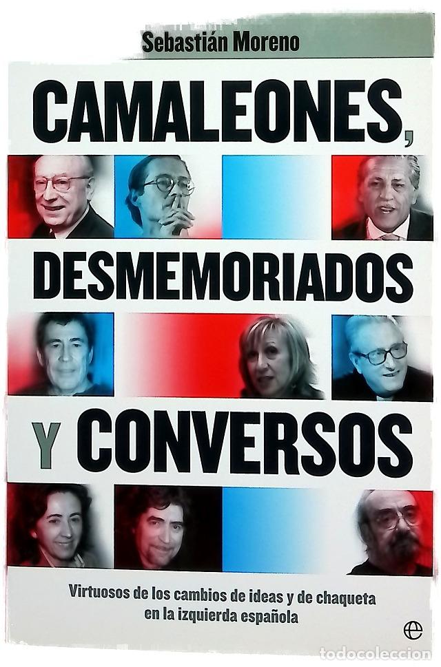 Livros em segunda m&atilde;o: Camaleones, desmemoriados y conversos virtuosos de los cambios de ideas y de chaqueta en la izqui...