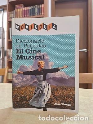 Libros: DICCIONARIO DE PEL&Iacute;CULAS El cine musical. - Muns&oacute;, Joan.