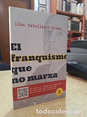 B&uuml;cher: EL FRANQUISME QUE NO MARXA. - SALELLAS I VILAR, LLUC.